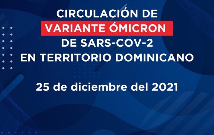 ALERTA:Salud Pública confirma circulación de variante Ómicron del COVID en República Dominicana