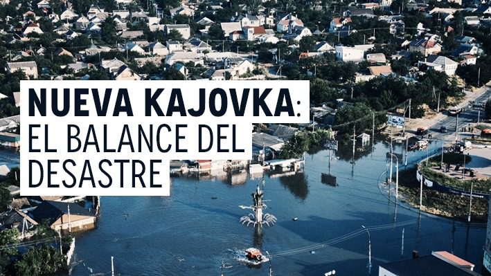 Casi 3 mil evacuados, 100 mil hectáreas anegadas y millones de dólares en pérdidas: El balance del desastre de Nueva Kajovka