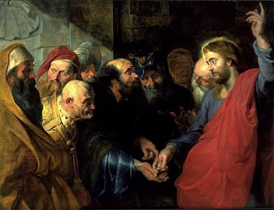 "Den al Cesar lo que es del Cesar, y a Dios lo que es de Dios".  
